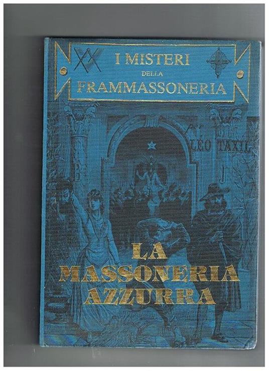 I misteri della frammassoneria, la massoneria azzurra - Leo Taxil - copertina