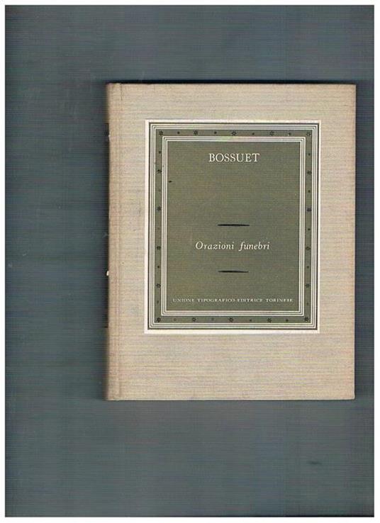 Orazioni funebri. Introduzione, traduzione e note a cura di Giovanni Fassio - Jacques-Bénigne Bossuet - copertina