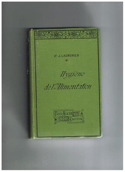 Hygiène de l'alimentation dans l'état de santé ed de maladie - J. Laumonier - copertina
