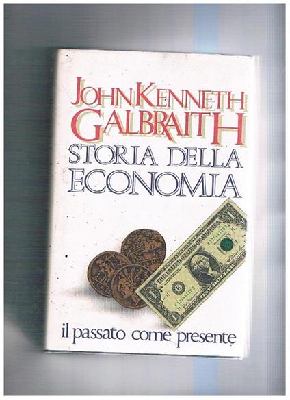 Storia della economia - John K. Galbraith - copertina