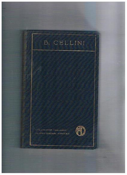Scritti, scelti a illustrazione della sua vita e della sua arte. Con introduzione, commento, bibliografia di Giulio Urbini. Coll. Vallardi - Classici italiani annotati - Benvenuto Cellini - copertina