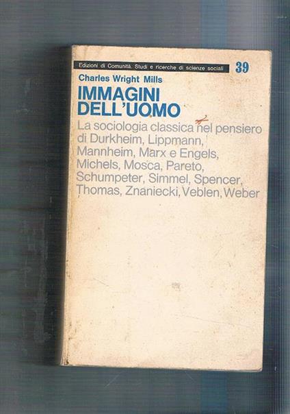 Immagini dell'uomo. La tradizione classica della sociologia - Charles Wright Mills - copertina