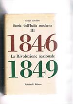 La rivoluzione nazionale 1846-1849. Vol. III° della storia dell'Italia moderna