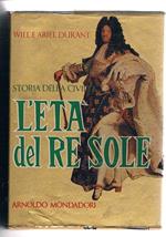 L' età del Re Sole. Traduz. di A. Mattioli e D. Ceni. Coll. Storia della civiltà, vol. VIII