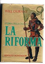 La riforma. (1300-1564). Traduz. di C. Bai Lopizzo. Coll. Storia della civiltà, vol. VI