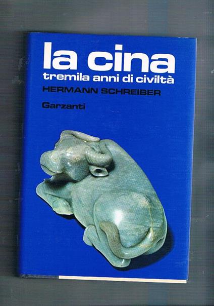 La Cina. Tremila anni di civiltà - Hermann Schreiber - copertina