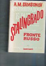 Stalingrado fronte russo. Traduz. dal russo di Pietro Zveteremich