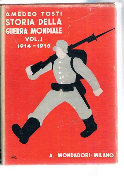 Storia della guerra mondiale. Vol. I (1914-1916) Vol. II (1917-1918) - Amedeo Tosti - copertina