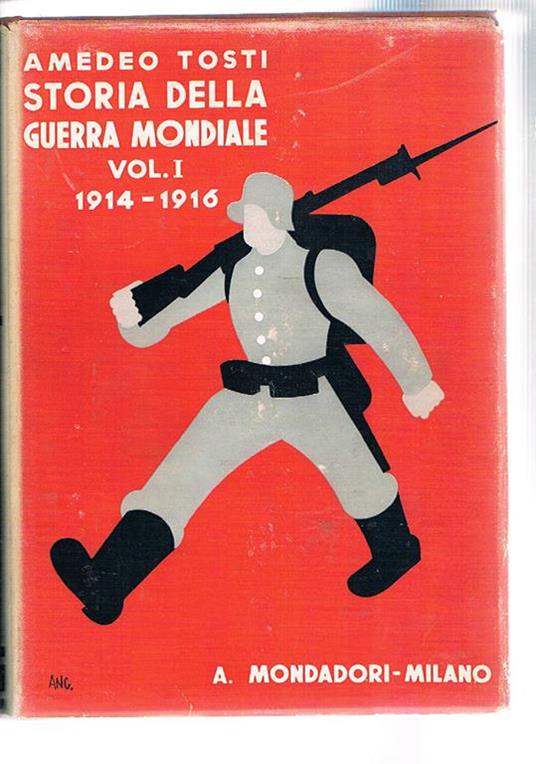 Storia della guerra mondiale. Vol. I (1914-1916) Vol. II (1917-1918) - Amedeo Tosti - copertina