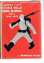 Storia della guerra mondiale. Vol. I (1914-1916) Vol. II (1917-1918)