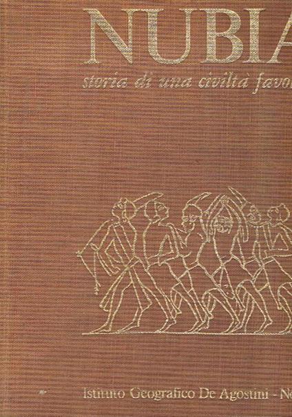 Nubia storia di una civiltà favolosa presentazione di Christian Desroches-Noblecourt - Silvio Curto - copertina