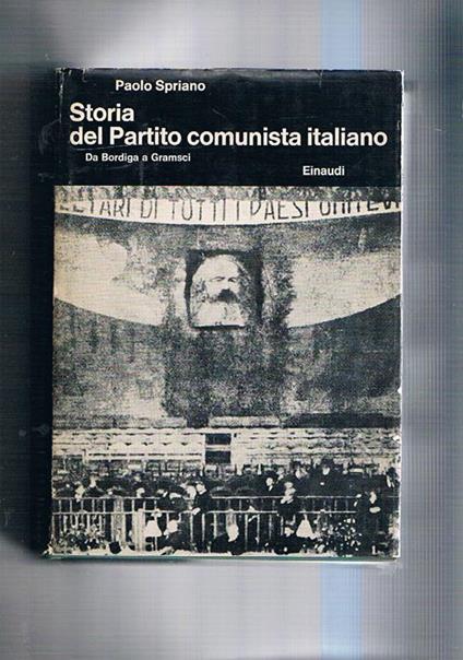 Storia del partito comunista italiano vol. I° da Bordiga a Gramsci - Paolo Spriano - copertina