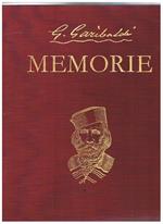 Le memorie di Giuseppe Garibaldi a cura della Real Commissione. Ristampa dell'edizione di Cappelli del 1932. Unito la ristampa anastatica del manoscritto originale delle memorie conservato presso l'archivio centrale dello stato di Roma