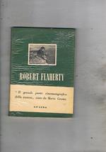 Robert Flaherty. Nota biografica, fimografica e bibliografica a cura di Giuseppe Calzolari