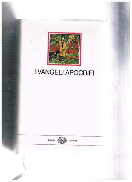 I Vangeli apocrifi, con un saggio di Geno Pampaloni. Coll. I Milleni - copertina