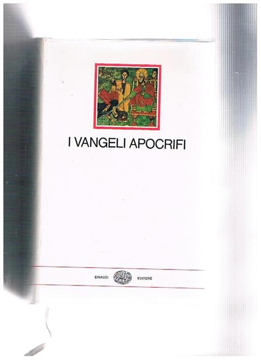I Vangeli apocrifi, con un saggio di Geno Pampaloni. Coll. I Milleni - copertina
