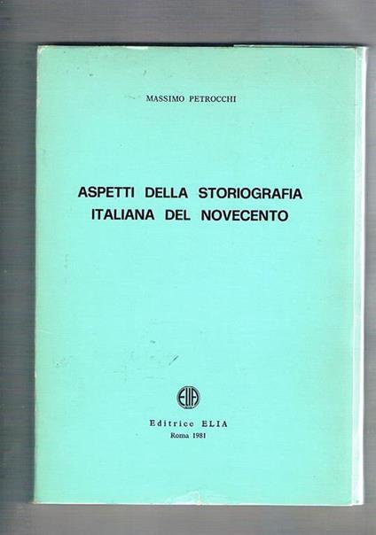Aspetti della storiografia italiana del novecento. Dispensa un iversitaria - Massimo Petrocchi - copertina