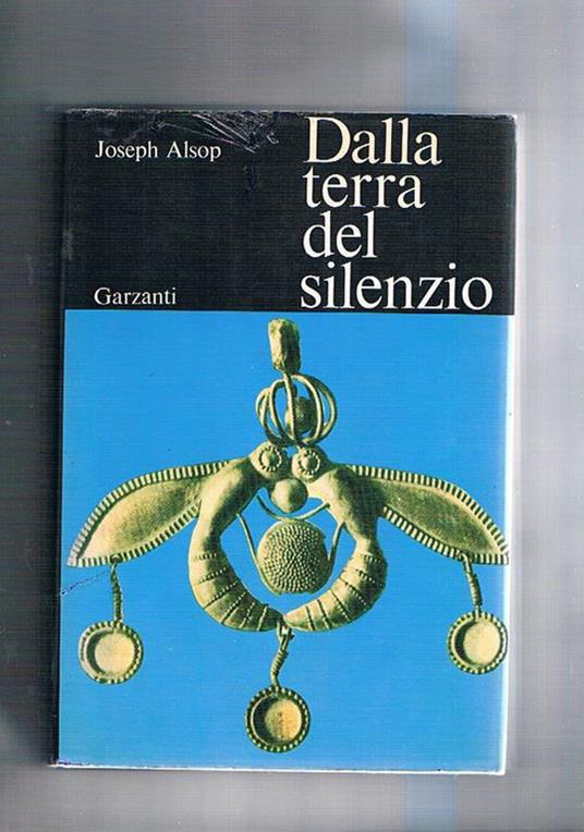 Dalla terra del silenzio - Joseph Alsop - copertina