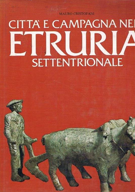 Città e campagna dell'Etruria Settentrionale - Mauro Cristofani - copertina