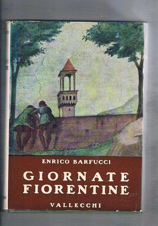 Giornate fiorentine. La città la collina i pellegrini stranieri - Enrico Barfucci - copertina
