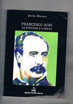 Francesco Acri la fortuna e l'opera