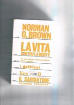 La vita contro la morte. La concezione psicoanalitica della storia