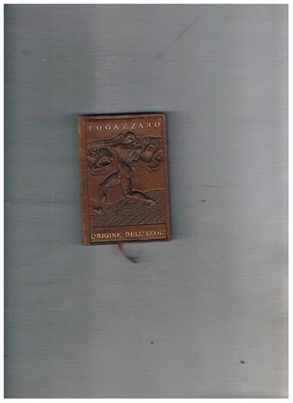 Origine dell'uomo. N° 15 della collana - Antonio Fogazzaro - copertina