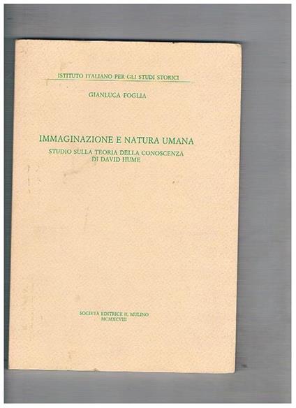 Immagine e natura umana. Studio sulla teoria della conoscenza di David Hume - Gianluca Foglia - copertina