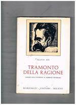 Tramonto della ragione. (Saggio sulla filosofia di Federico Nietzsche)