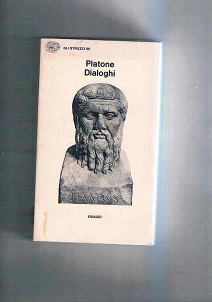 Dialoghi: Eutifrone, Apologia di Socrate, Citone, Fedone, Assioco, Jone, Menone, Alcibiade, Convito, Permenide, Timeo, Fedro. Versione di Francesco Acri. Coll. Gli Struzzi - Platone - copertina