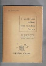 Il positivismo italiano nella sua ultima forma. Corso di conferenze sulla storia della filosofia tenuto al magistero universitario di genova nell'anno 1956-57