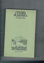L' utopia platonica. Il progetto politico di un grande filosofo