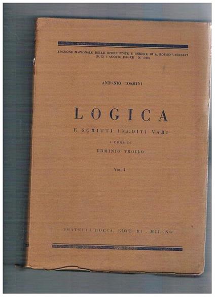 Logica e scritti inediti vari. A cura di Erminio Troilo. vol. I°-II° e XXII°-XXIII° delle opere dell'edizione nazionale delle opere edite ed inedite di Rosmini Serbati - Antonio Rosmini - copertina
