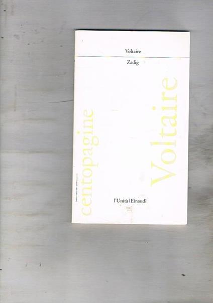 Zadig. Nota introduttiva di Franco Ferrucci. Traduz. di Tino Richelmy. Collana Cento Pagine de l'Unità - Voltaire - copertina
