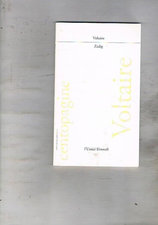 Zadig. Nota introduttiva di Franco Ferrucci. Traduz. di Tino Richelmy. Collana Cento Pagine de l'Unità - Voltaire - copertina