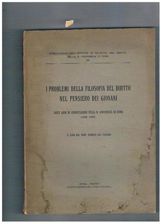 I problemi della filosofia del diritto nel pensiero dei giovani. Dieci anni di esercitazioni nella R. Università di Roma (1926-1935) - copertina
