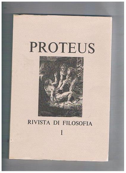 Proteus, rivista quadrimestrale di filosofia. Disponiamo dell'ano I, n° 1. gennaio-maggio 1970, che contiene: Morale scientifica e morale religiosa Dalla scienza al terrorismo intellettuale Contributi all'analisi del linguaggio storiografico ed altro - copertina