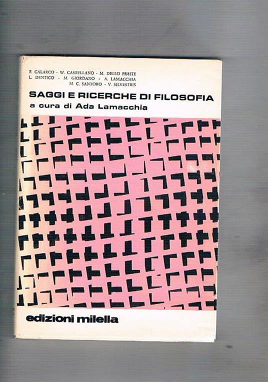 Saggi e ricerche di filosofia. Testi di E. Calarco, W. Castellano, M. Dello Preite, L. Dentico, M. Giordano, A. Lamacchia, M. C. Santoro, V. Silvestris - copertina
