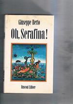 Ho serafina! Fiaba di ecologia, di manicomio e d'amore. Prima edizione