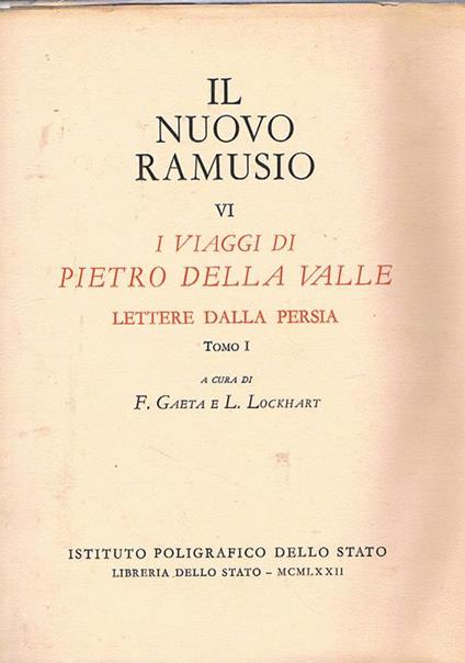 I viaggio di Pietro della Valle lettere dalla Persia. Tomo I° della Collana il nuovo Ramusio - copertina