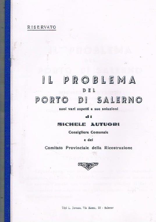Il problema del porto di Salerno suoi vari aspetti e sue soluzioni. Il retroterra salernitano dal Ponente a Levante. Fascicolo. Vari articoli riprodotti in fotocpie con la scritta riservato sul primo foglio - copertina