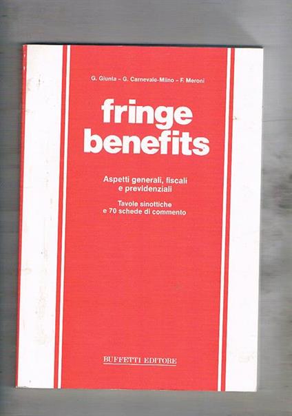 Fringe benefits. Aspetti generali, fiscali e previdenziati - Giovanni Giunta,Franco Meroni,Giuseppe Carnevale-Miino - copertina