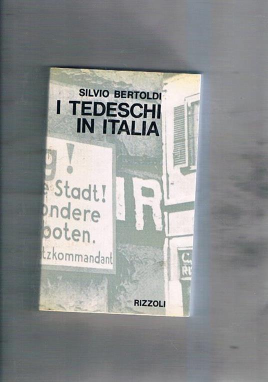 I tedeschi in Italia - Silvio Bertoldi - copertina