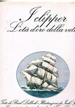 I Clipper. L'età d'oro della vela. Con un'appendice sui velieri italiani di Tomaso Gropallo