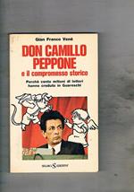 Don Camillo Peppone e il compromesso storico. perché cento milioni di lettori hanno creduto al compromesso storico