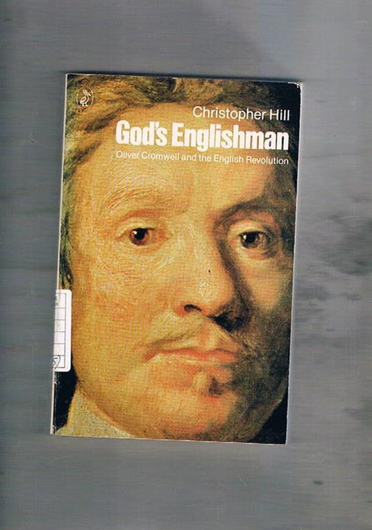 God's Englishmann. Oliver Comwell and the English Revolution - Christopher Hill - copertina