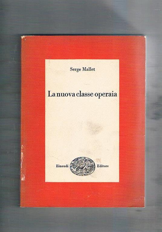 La nuova classe operaia. Coll. I saggi - Serge Mallet - copertina