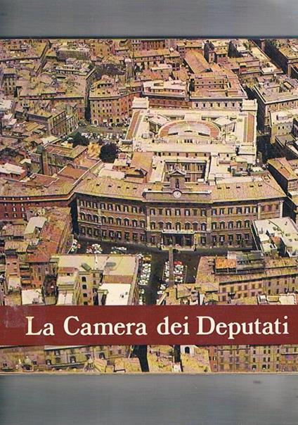 La camera dei deputati dallo statuto albertino alla costutuzione repubblicana - copertina