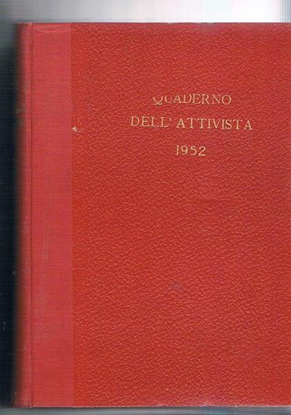 Quaderno dell'Attivista, orientamenti di lavoro e di lotta. Disponiamo dell'annata completa 1952 - copertina