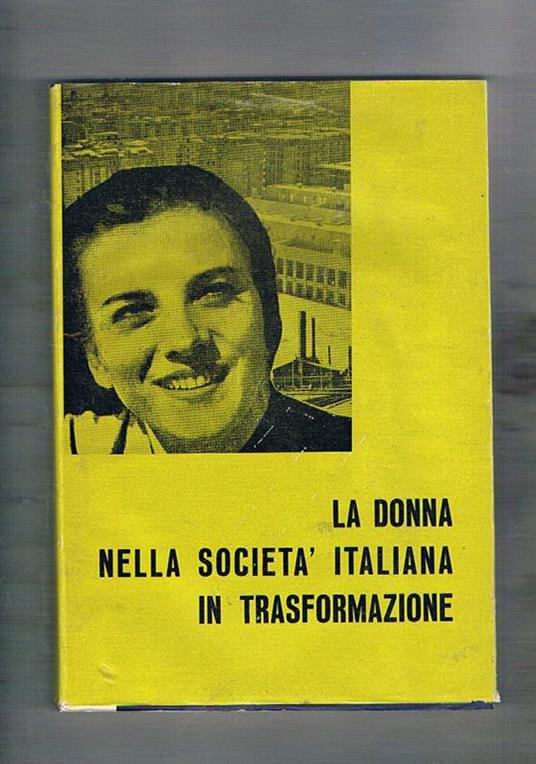 La donna nella società italiana in trasformazione. Quaderni di Azione Sociale trimestrale. n° 2 apr-giu. 1966 - copertina